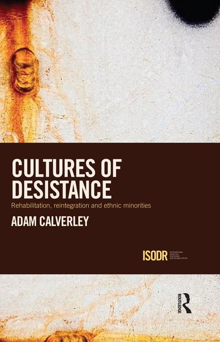Cultures of Desistance by Adam Calverley