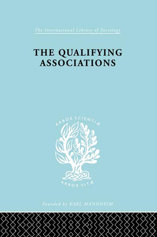 The Qualifying Associations by Geoffrey Millerson