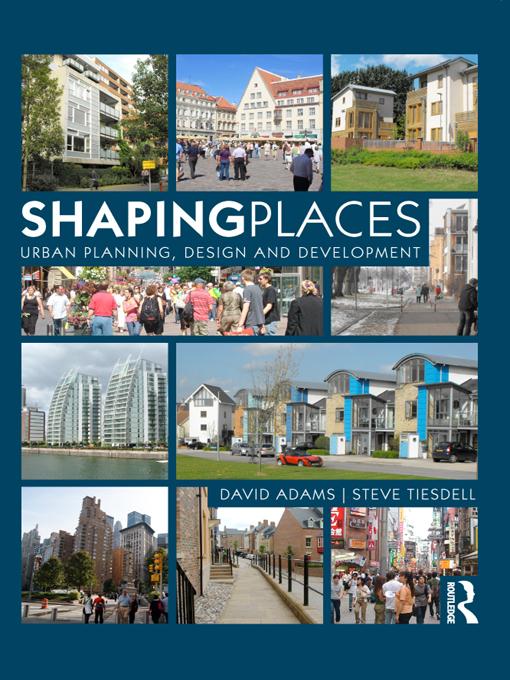 Shaping Places by David Adams, Steve Tiesdell