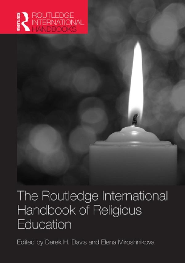 The Routledge International Handbook of Religious Education by Derek Davis, Elena Miroshnikova