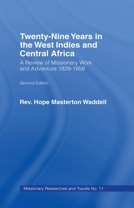 Twenty-nine Years in the West Indies and Central Africa by The Rev Hope Masterton Wadell