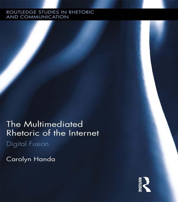 The Multimediated Rhetoric of the Internet by Carolyn Handa