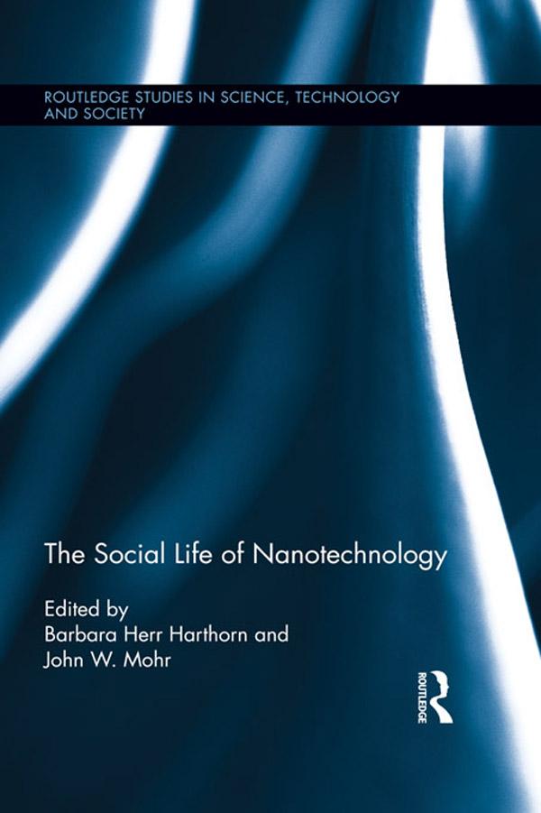 The Social Life of Nanotechnology by Barbara Herr Harthorn, John W. Mohr