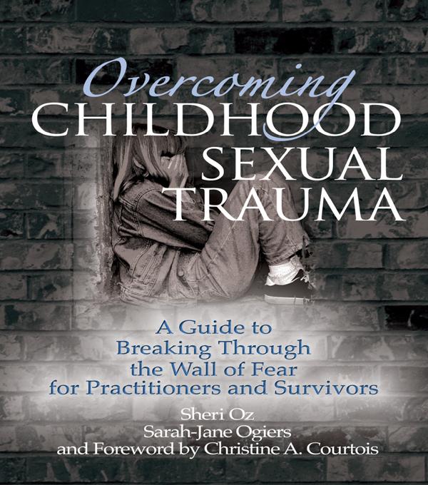 Overcoming Childhood Sexual Trauma by Sarah-Jane Ogiers, Sheri Oz