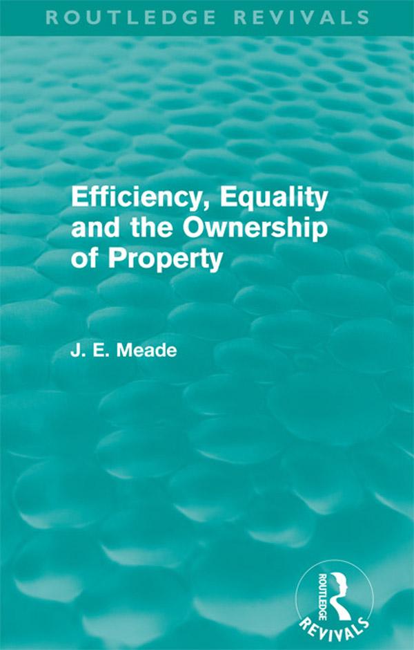 Efficiency, Equality and the Ownership of Property (Routledge Revivals) by James E. Meade