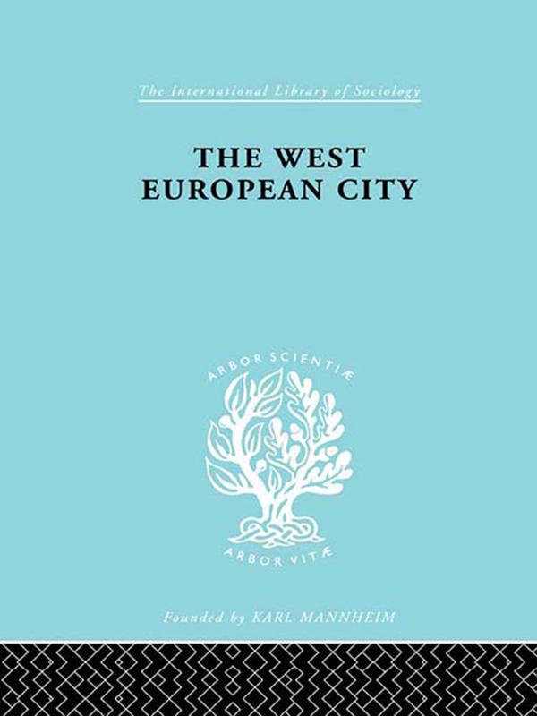 The West European City by Robert E Dickinson