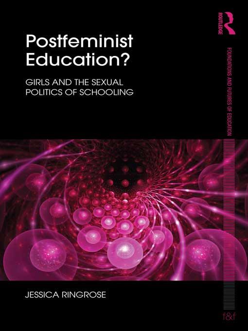 Postfeminist Education? by Jessica Ringrose