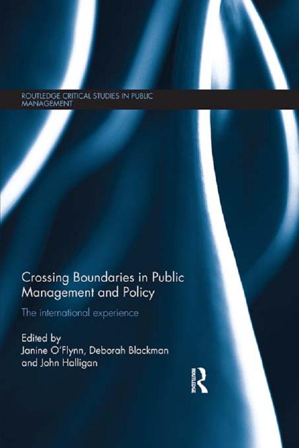 Crossing Boundaries in Public Management and Policy by Deborah Blackman, Janine O'Flynn, John Halligan