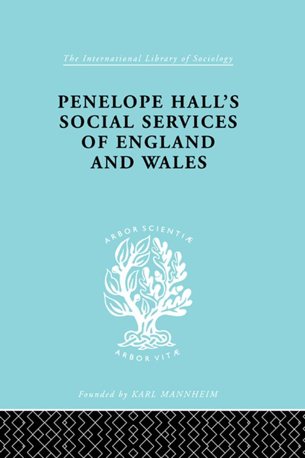 Penelope Hall's Social Services of England and Wales by Anthony Forder