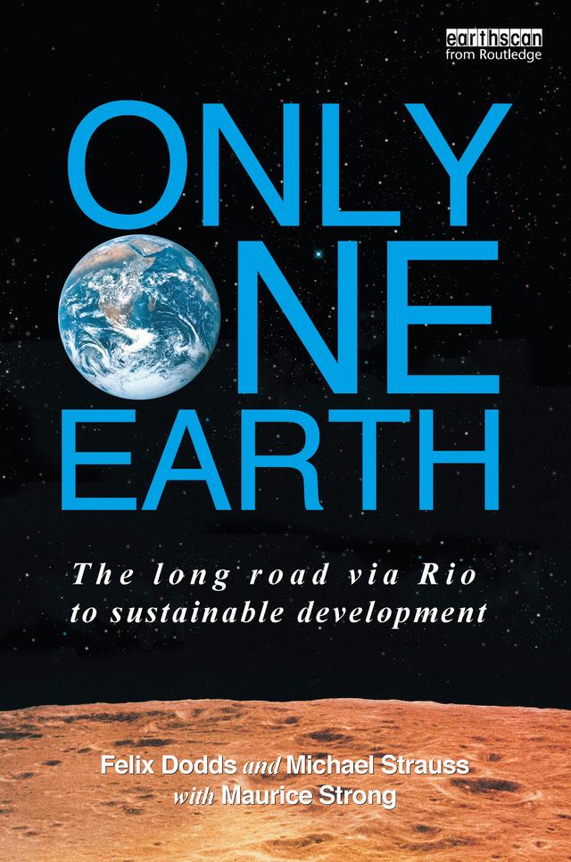 Only One Earth by Felix Dodds, Michael Strauss, with Maurice F. Strong