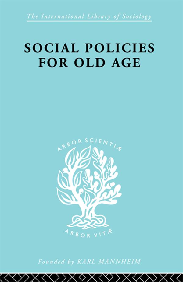 Social Policies for Old Age by B. E. Shenfield