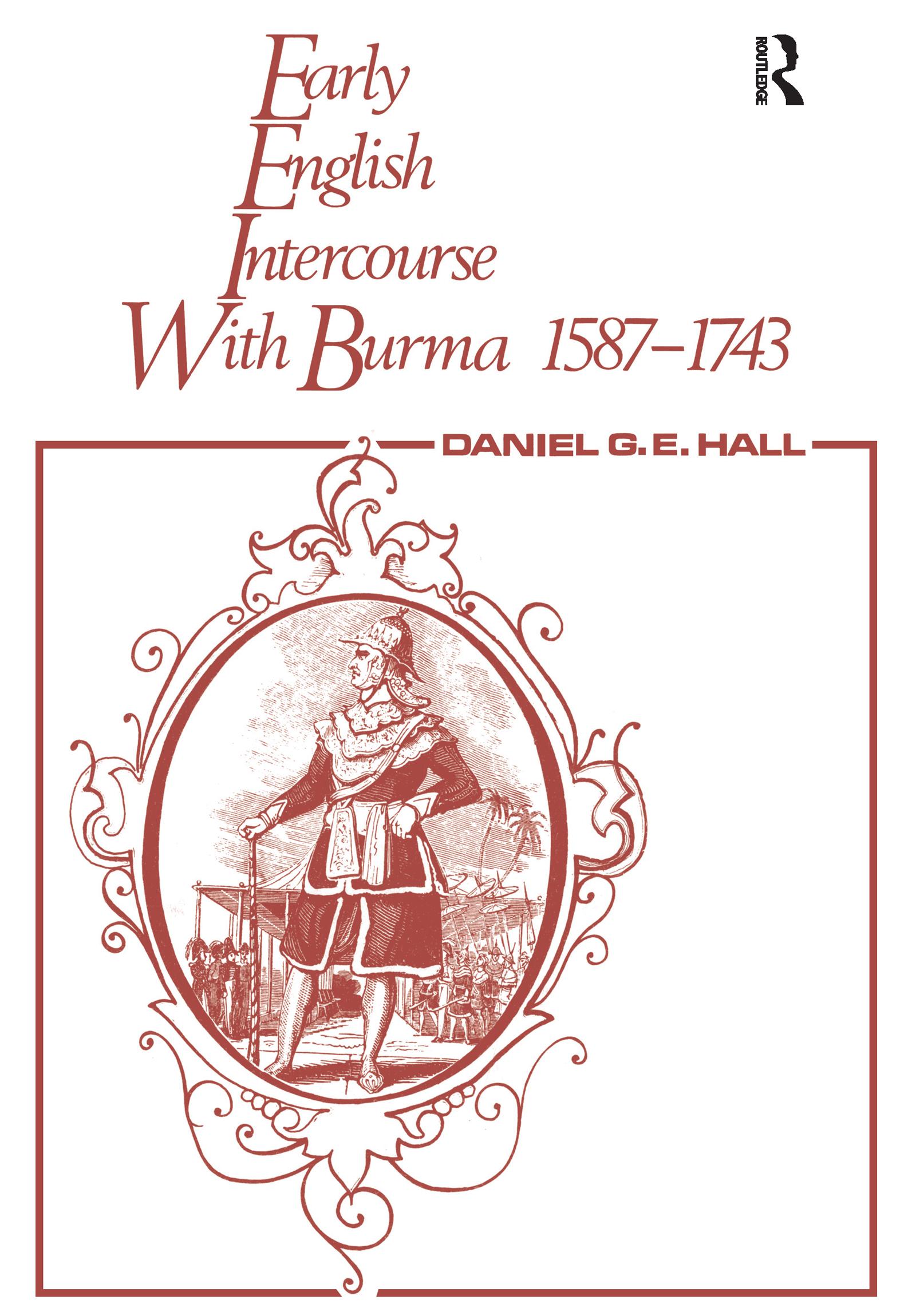 Early English Intercourse with Burma, 1587-1743 and the Tragedy of Negrais