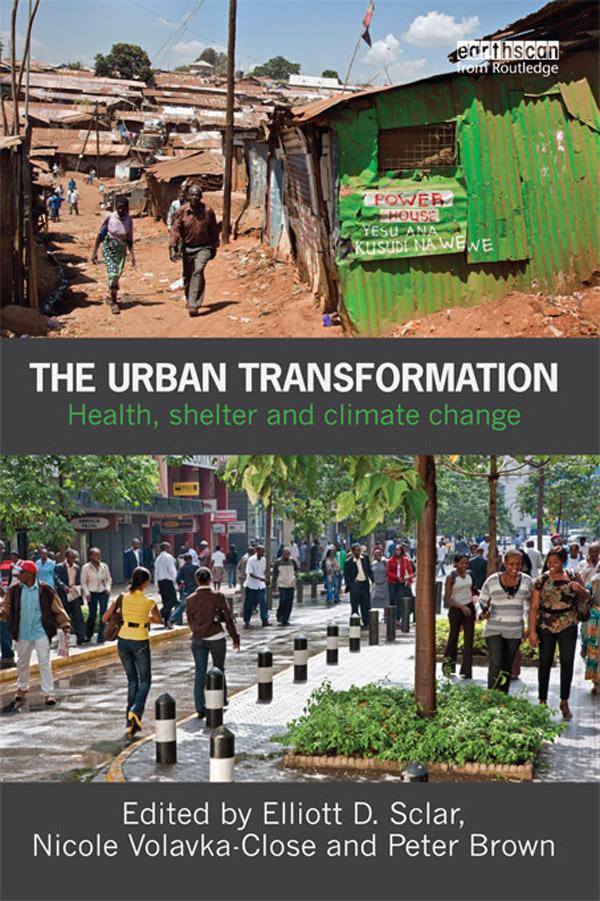 The Urban Transformation by Elliott Sclar, Nicole Volavka-Close, Peter Brown