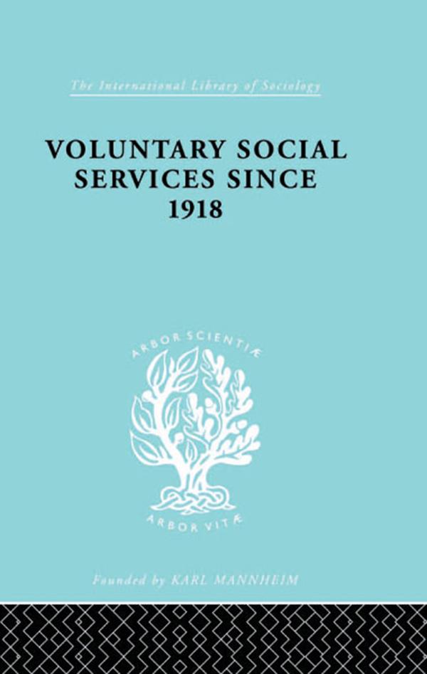 Voluntary Social Services Since 1918 by Henry Mess