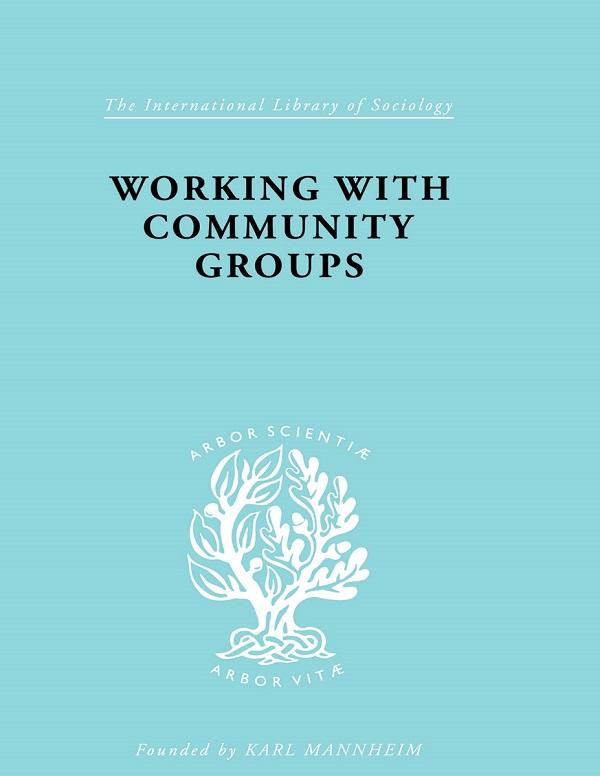 Working with Community Groups by George W Goetschius