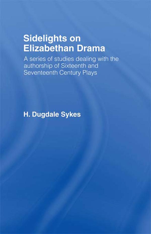 Sidelights on Elizabethan Drama by H.D. Sykes