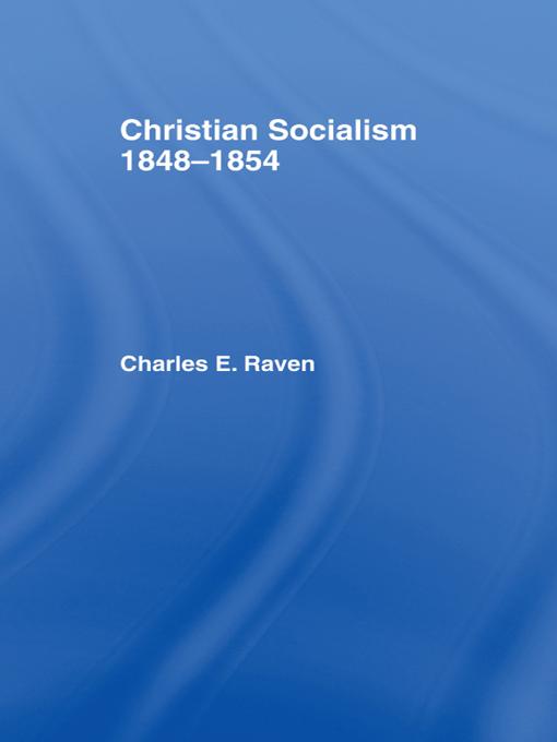 Christian Socialism, 1848-1854 by Charles E. Raven