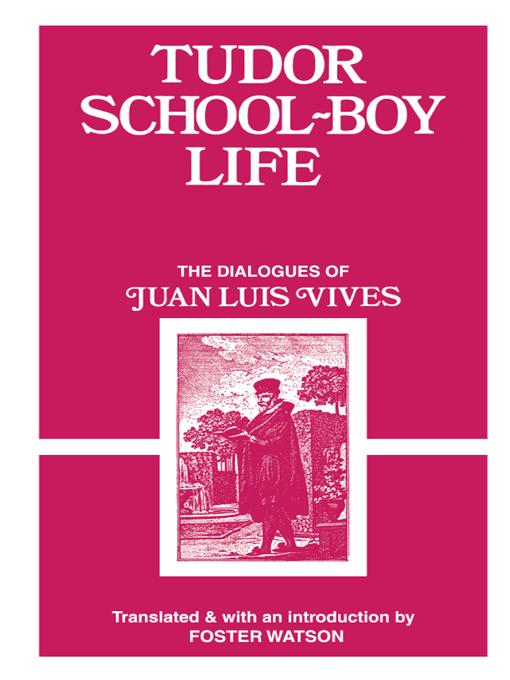 Tudor School Boy Life by Juan Luis Vives