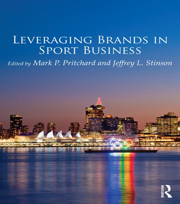 Leveraging Brands in Sport Business by Jeffrey Stinson, Mark Pritchard