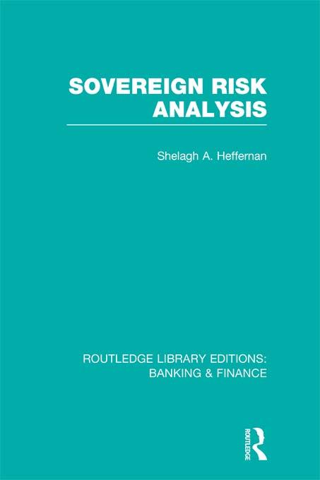 Sovereign Risk Analysis (RLE Banking & Finance) by Shelagh Heffernan