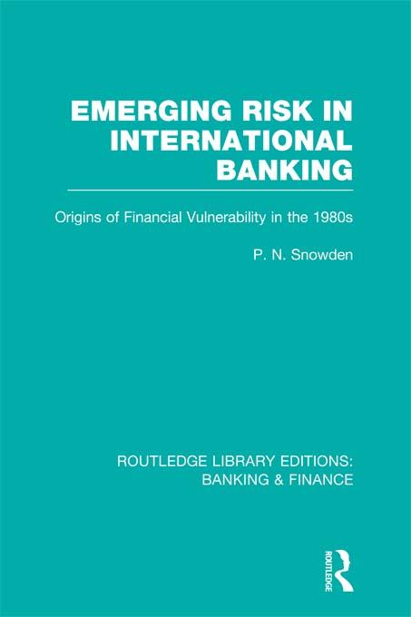 Emerging Risk in International Banking (RLE Banking & Finance) by P Snowden