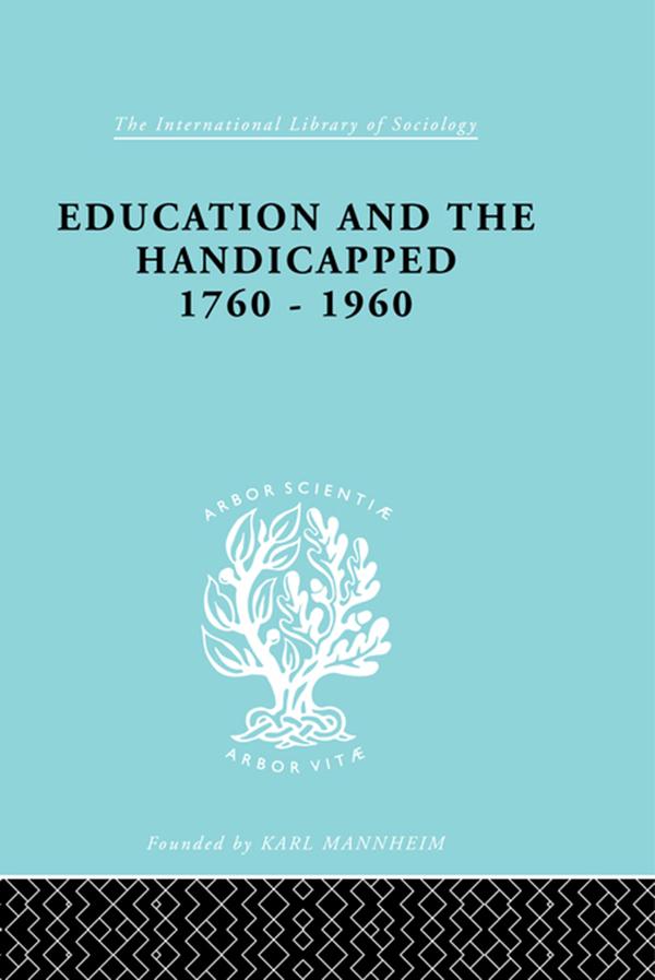 Education and the Handicapped 1760 - 1960 by D.G. Pritchard