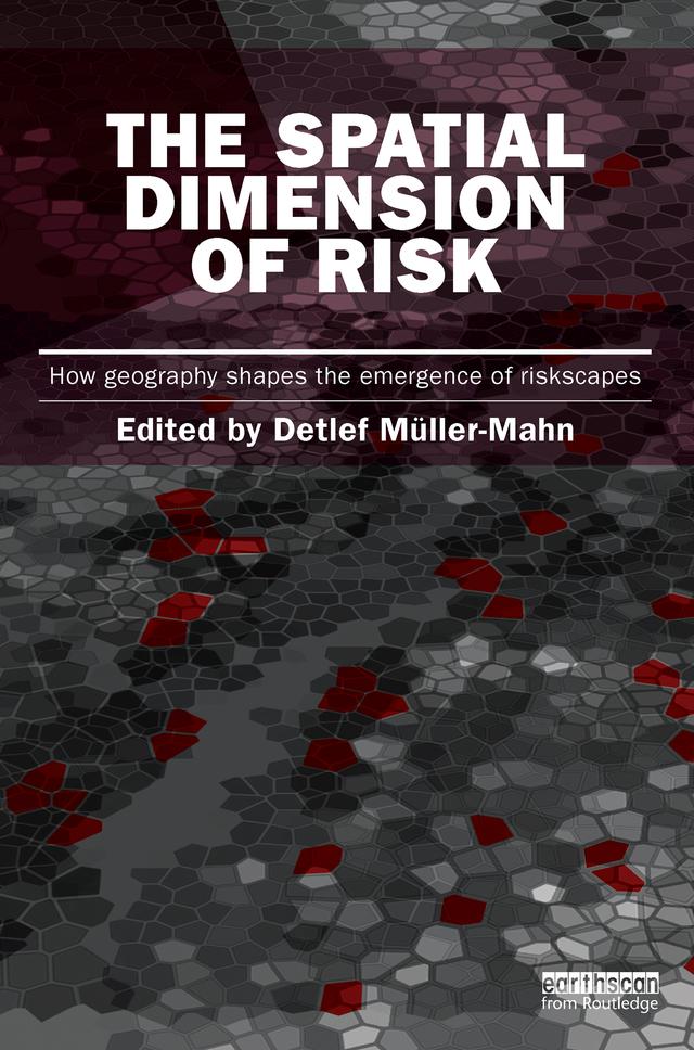 The Spatial Dimension of Risk by Detlef Muller-Mahn