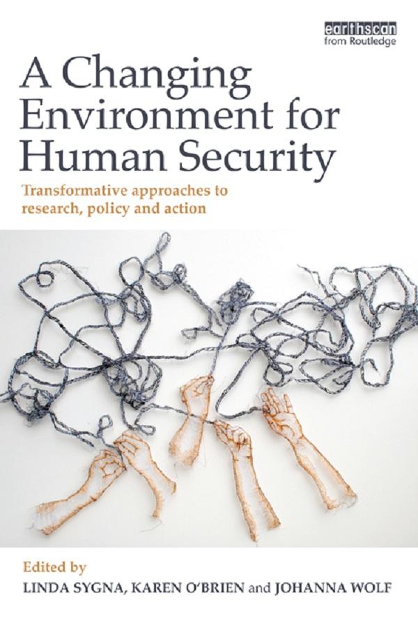 A Changing Environment for Human Security by Johanna Wolf, Karen O'Brien, Linda Sygna