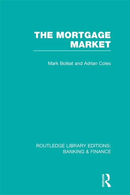 Mortgage Market (RLE Banking & Finance) by Mark Boleat