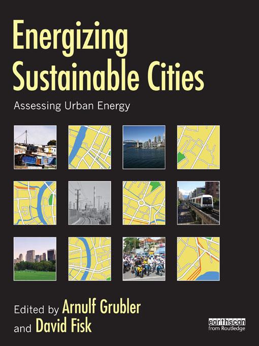 Energizing Sustainable Cities by Arnulf Grubler, David Fisk