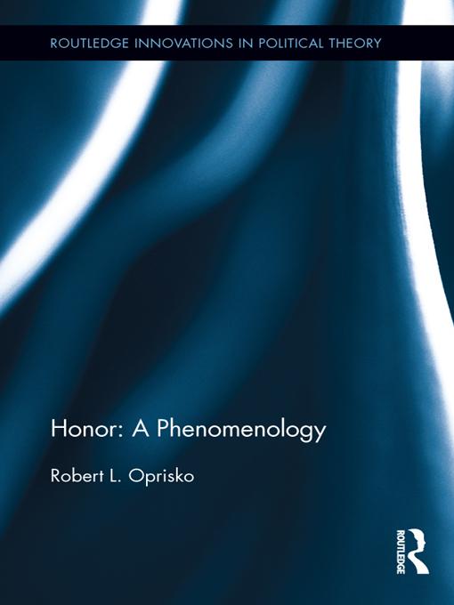 Honor: A Phenomenology by Robert L. Oprisko