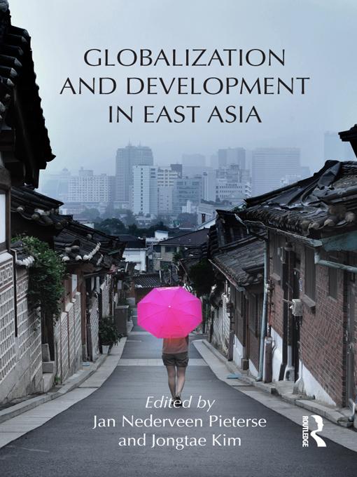 Globalization and Development in East Asia by Jan Nederveen Pieterse, Jongtae Kim