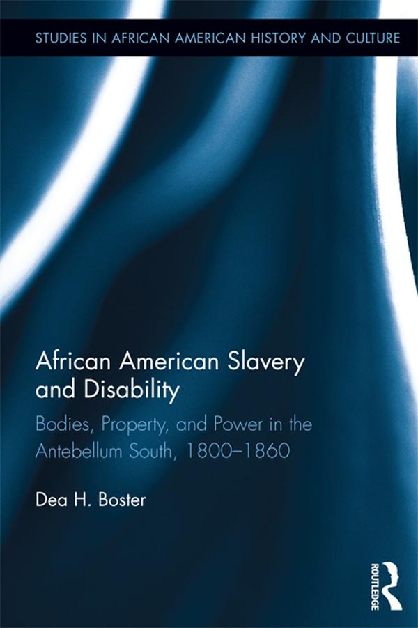 African American Slavery and Disability by Dea Boster