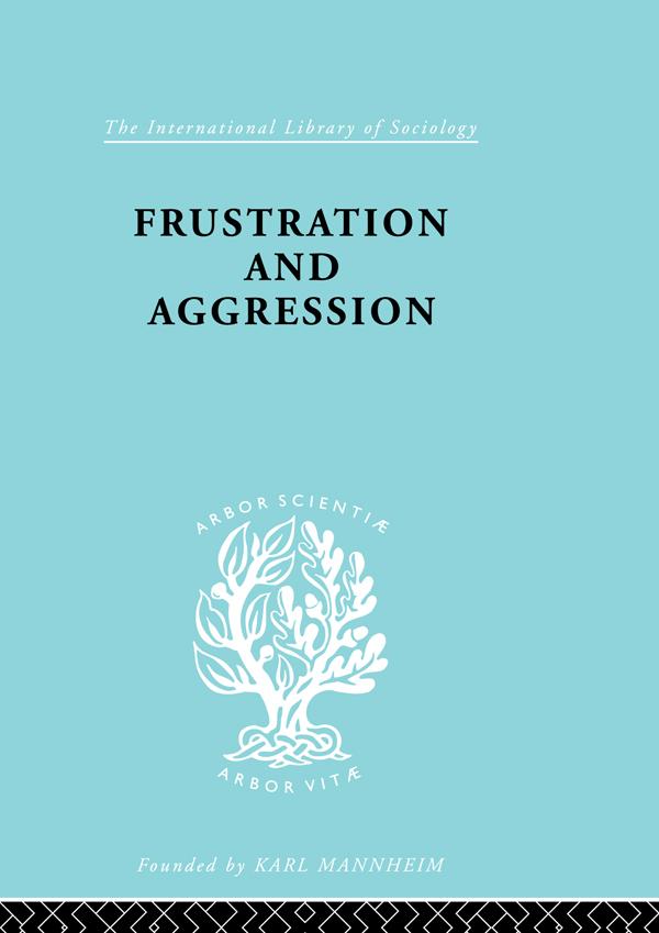 Frustration & Aggressn Ils 245 by DOLLARD ET AL