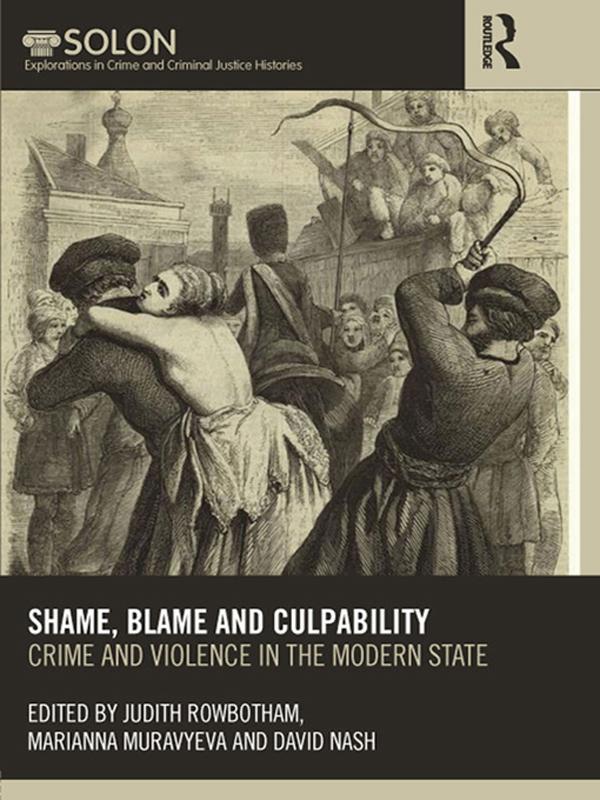 Shame, Blame, and Culpability by David Nash, Judith Rowbotham, Marianna Muravyeva