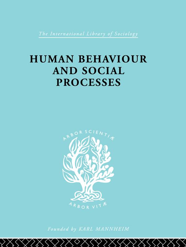 Human Behavior and Social Processes by Arnold M. Rose
