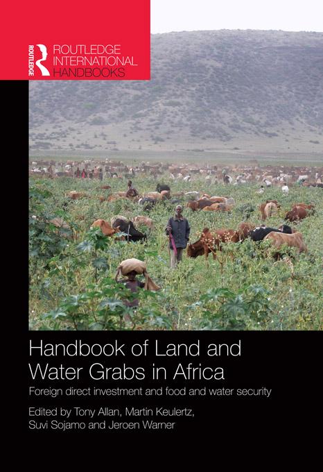 Handbook of Land and Water Grabs in Africa by Jeroen Warner, John Anthony Allan, Martin Keulertz, Suvi Sojamo
