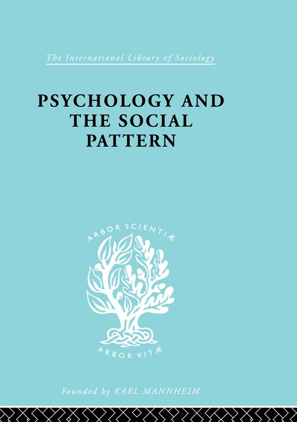 Psychology and the Social Pattern by Julian Blackburn
