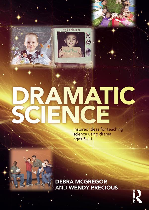 Dramatic Science by Debra McGregor, Wendy Precious