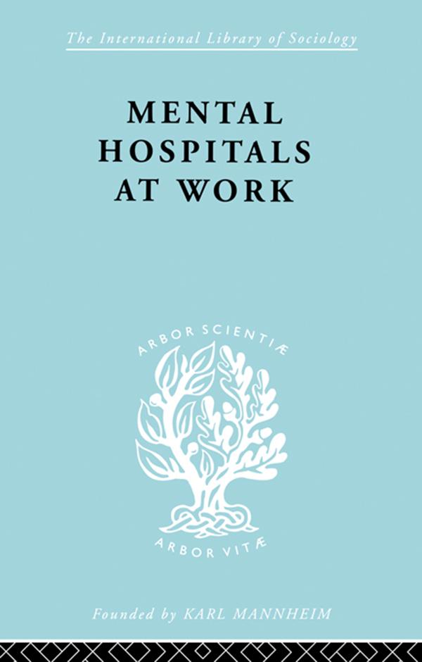 Mental Hospitals at Work by Kathleen Jones, Roy Sidebotham