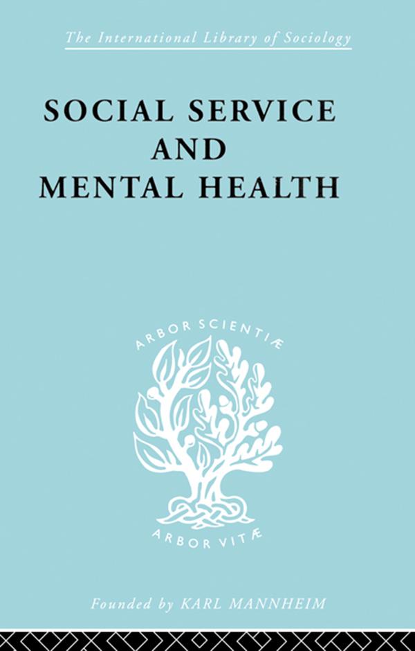 Social Service and Mental Health by M. Ashdown, S. Clement Brown