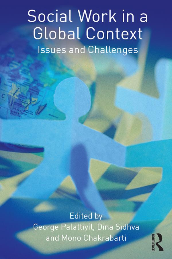 Social Work in a Global Context by Dina Sidhva, George Palattiyil, Mono Chakrabarti