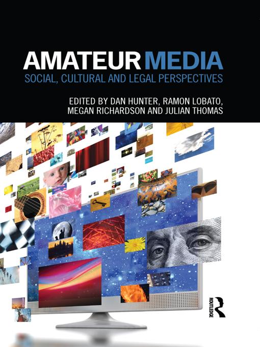 Amateur Media by Dan Hunter, Julian Thomas, Megan Richardson, Ramon Lobato