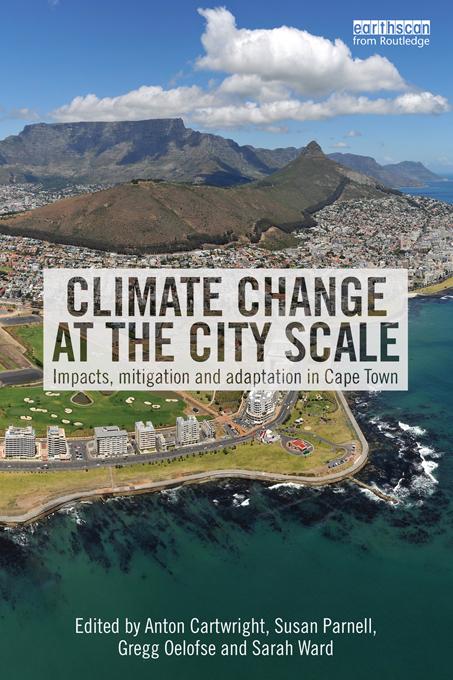 Climate Change at the City Scale by Anton Cartwright, Gregg Oelofse, Sarah Ward, Susan Parnell