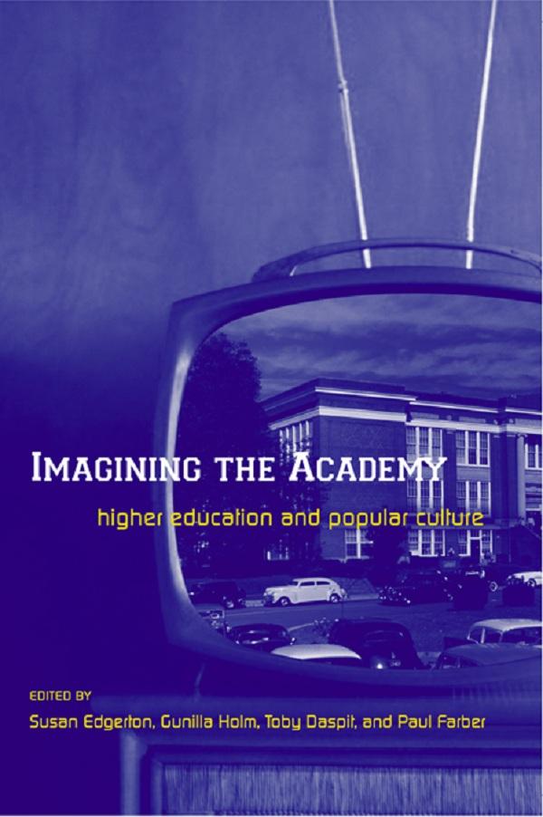 Imagining the Academy by Gunilla Holm, Paul Farber, Susan Edgerton, Toby Daspit