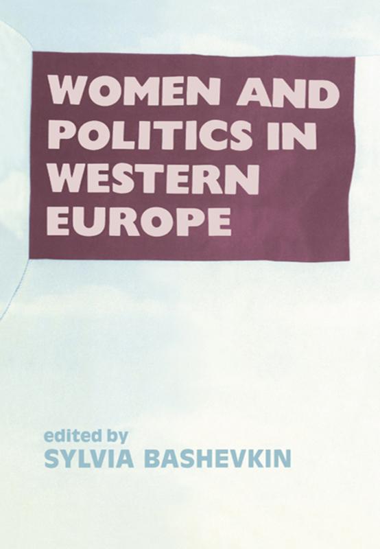 Women and Politics in Western Europe by Sylvia B Bashevkin