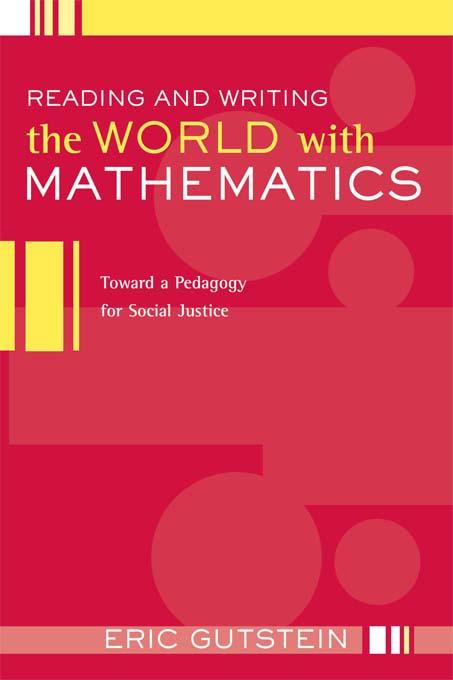 Reading and Writing the World with Mathematics by Eric Gutstein