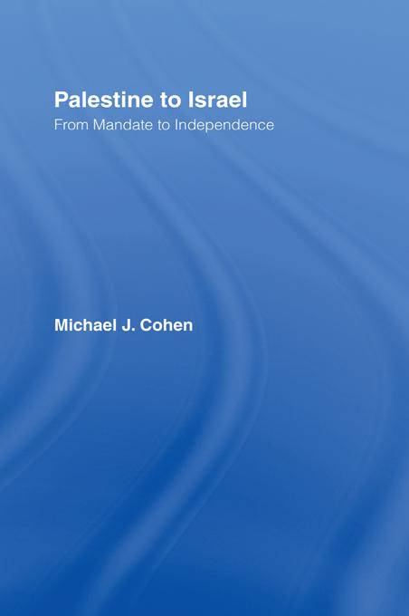 Palestine to Israel by Michael J. Cohen