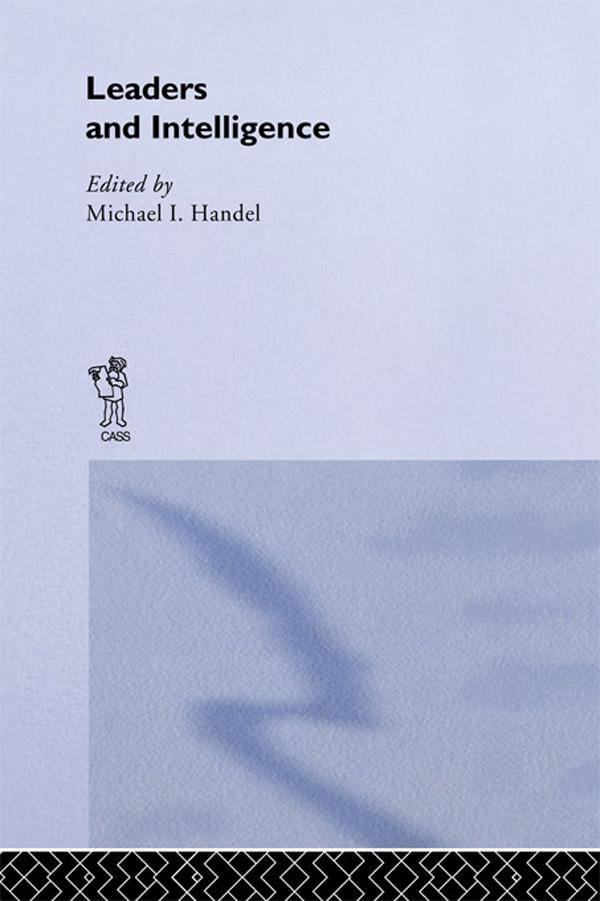 Leaders and Intelligence by Michael I. Handel