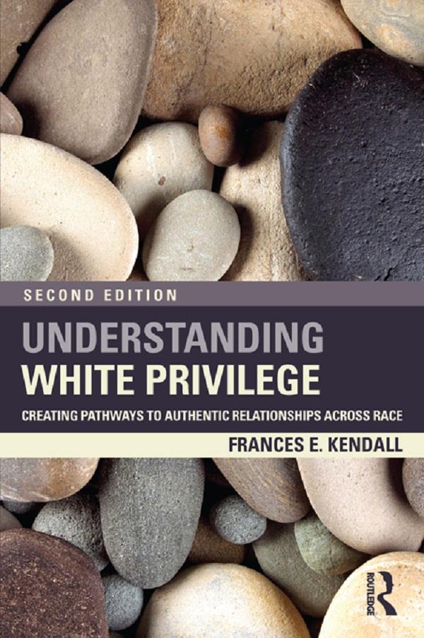 Understanding White Privilege by Frances Kendall